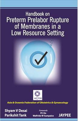Handbook on Preterm Prelabor Rupture of Membranes in a Low Resource Setting (Paperback)