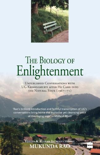 The Biology of Enlightenment: Unpublished Conversations of U. G. Krishnamurti After He Came into the Natural State (1967-71) (Paperback)