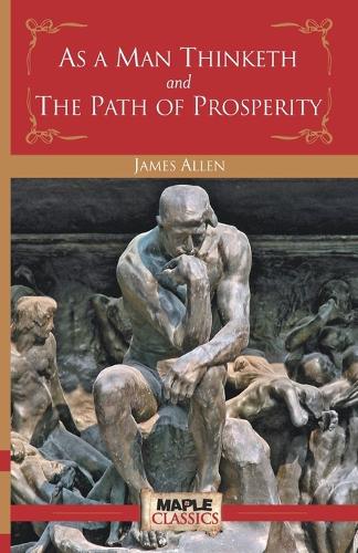 As a Man Thinketh and the Path of Prosperity (Paperback)