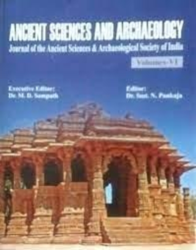 Ancient Science and Archeology: Volume IV: Journal of the Ancient Sciences and Archeological Society of India (Hardback)