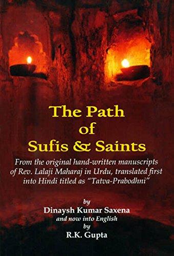 The Path of Sufis & Saints: From the Original Hand-Written Manuscripts of Rev. Lalaji Maharaj in Urdu, Translated First into Hindi Titled as "Tatva-Prabodhni" (Paperback)