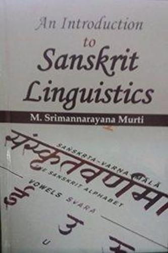 An Introduction to Sanskrit Linguistics: Comparative and Historical (Hardback)