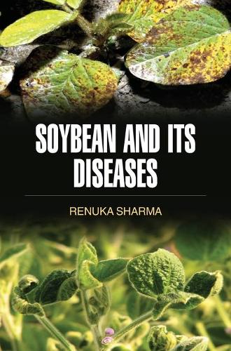 Soybean and Its Diseases (Hardback)