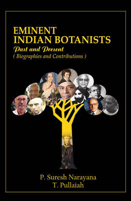 Eminent Indian Botanists: Past and Present Biographies and Contributions (Hardback)
