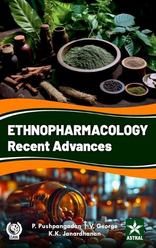 Ethnopharmacology: Recent Advances (Hardback)