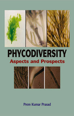 Phycodiversity: Aspects and Prospects (Hardback)