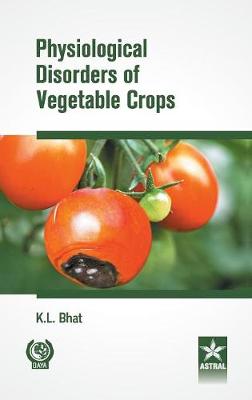 Physiological Disorders of Vegetable Crops (Hardback)