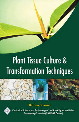 Plant Tissue Culture and Transformation Techniques/Nam S&T Centre (Hardback)