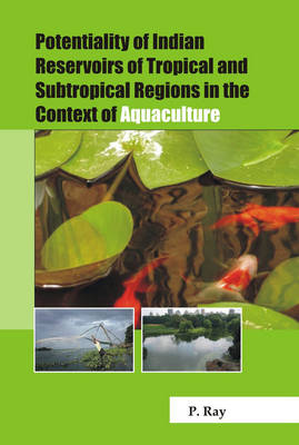 Potentiality of Indian Reservoirs of Tropical and Subtropical Regions in the Context of Aquaculture (Hardback)