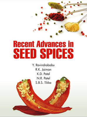 Recent Advances in Seed Spices (Hardback)