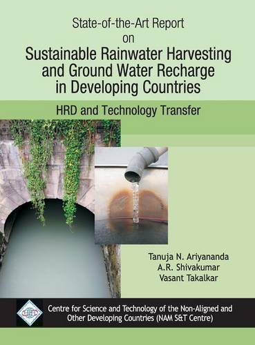 State-Of-The-Art Report on Sustainable Rainwater Harvesting and Groundwater Rechare in Developing Countires/Nam S&T Cen (Hardback)