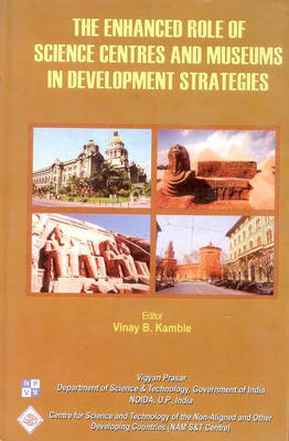 Enhanced Role of Science Centres and Museums in Developing Strategies/Nam S&T Centre (Hardback)