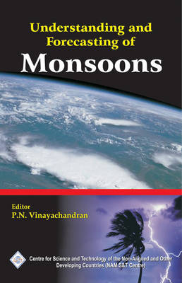 Understanding and Forecasting of Monsoons/Nam S&T Centre (Hardback)