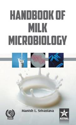 Handbook of Milk Microbiology (Hardback)