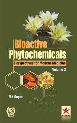 Bioactive Phytochemicals Perspectives for Modern Medicine Vol. 2 (Hardback)