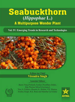 Seabuckthorn (Hippophae L.) a Multipurpose Wonder Plant Vol. Iv: Emerging Trends in Research and Technologies (Hardback)