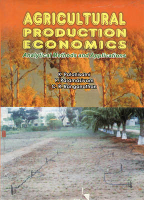 Agricultural Production Economics Analytical Methods and Applications (Hardback)