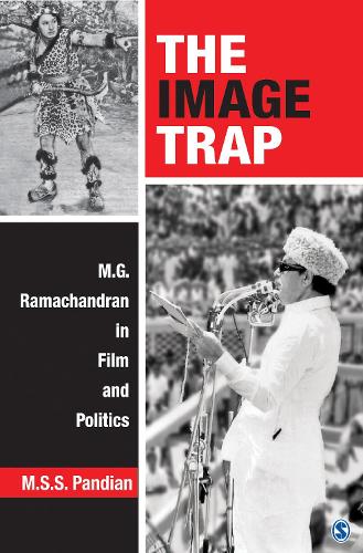 The Image Trap: M.G. Ramachandran in Film and Politics (Hardback)