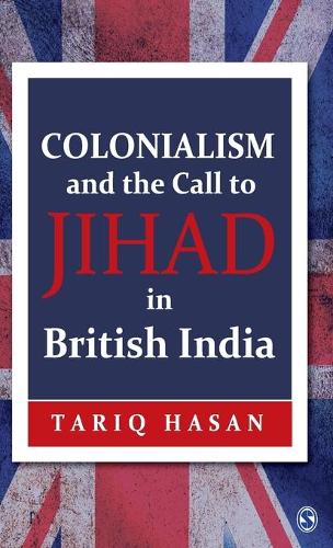 Colonialism and the Call to Jihad in British India (Hardback)