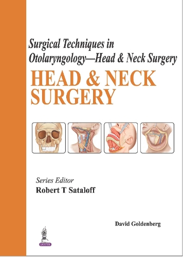 Surgical Techniques in Otolaryngology - Head & Neck Surgery: Head & Neck Surgery (Hardback)