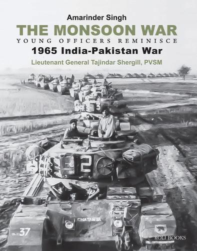 The Monsoon War: Young Officers Reminisce 1965 India-Pakistan War (Hardback)