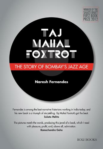 Taj Mahal Foxtrot: The Story of Bombay's Jazz Age (Hardback)