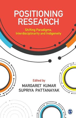 Positioning Research: Shifting Paradigms, Interdisciplinarity and Indigeneity (Paperback)