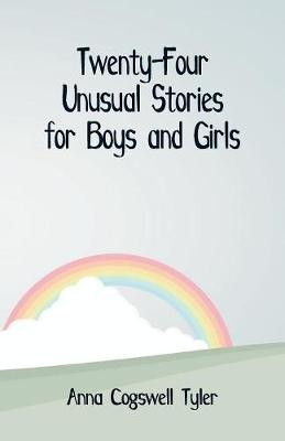 Twenty-Four Unusual Stories for Boys and Girls (Paperback)