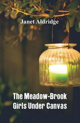 The Meadow-Brook Girls Under Canvas (Paperback)