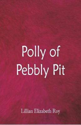 Polly of Pebbly Pit (Paperback)