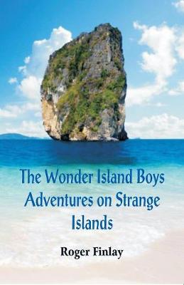 The Wonder Island Boys: Adventures on Strange Islands (Paperback)