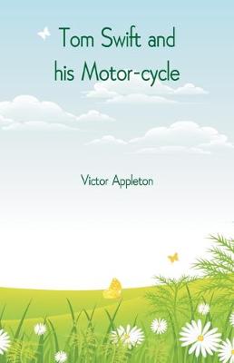 Tom Swift and his Motor-cycle (Paperback)