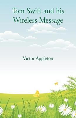 Tom Swift and his Wireless Message (Paperback)