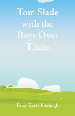 Tom Slade with the Boys Over There (Paperback)