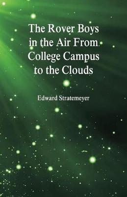 The Rover Boys in the Air from College Campus to the Clouds (Paperback)