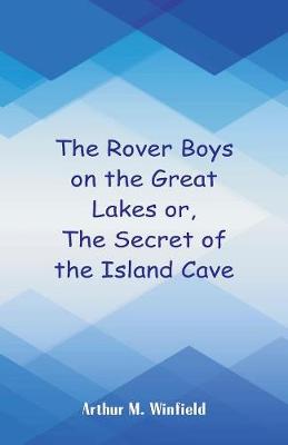 The Rover Boys on the Great Lakes: The Secret of the Island Cave (Paperback)