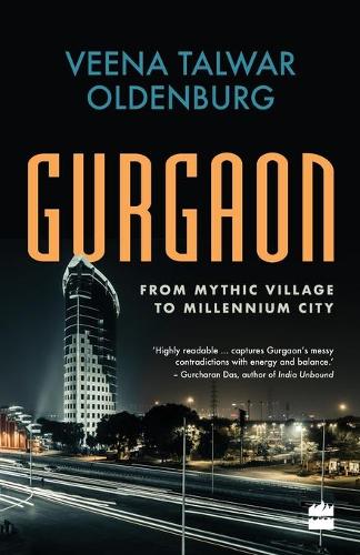 Gurgaon: FROM MYTHIC VILLAGE TO MILLENNIUM CITY (Paperback)