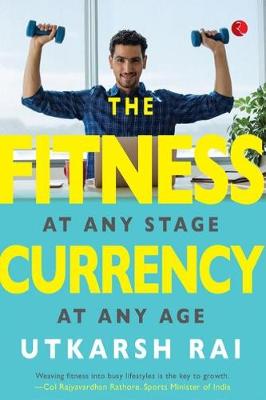 THE FITNESS CURRENCY: At any stage, at any age (Paperback)