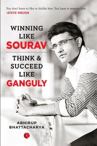 WINNING LIKE SOURAV: Think & Succeed Like Ganguly (Paperback)