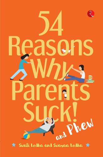 54 REASONS WHY PARENTS SUCK AND PHEW! (Paperback)