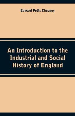 An Introduction to the Industrial and Social History of England (Paperback)