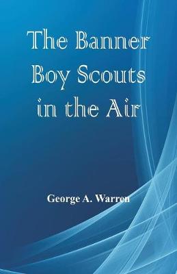 The Banner Boy Scouts in the Air (Paperback)