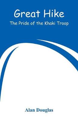 Great Hike: The Pride of the Khaki Troop (Paperback)