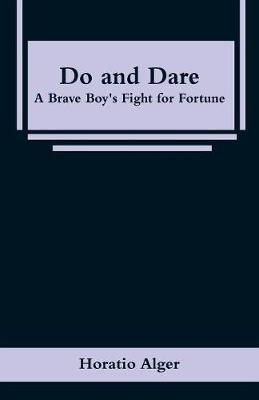 Do and Dare: A Brave Boy's Fight for Fortune (Paperback)