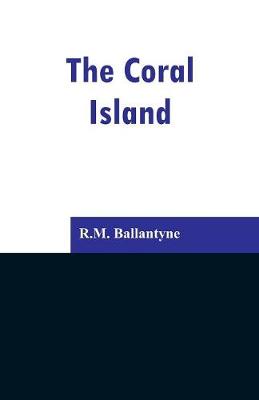 The Coral Island (Paperback)