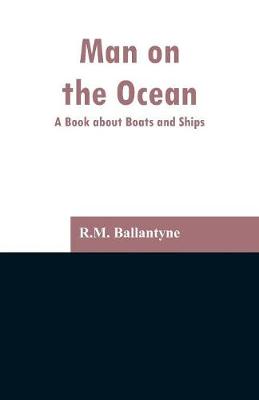 Man on the Ocean: A Book about Boats and Ships (Paperback)