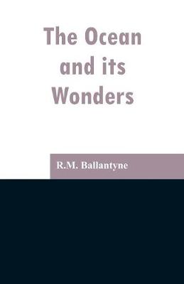 The Ocean and its Wonders (Paperback)