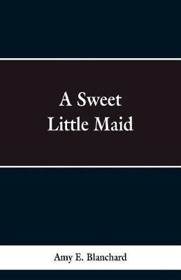A Sweet Little Maid (Paperback)