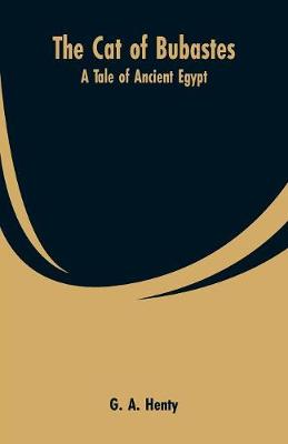 The Cat of Bubastes: A Tale of Ancient Egypt (Paperback)