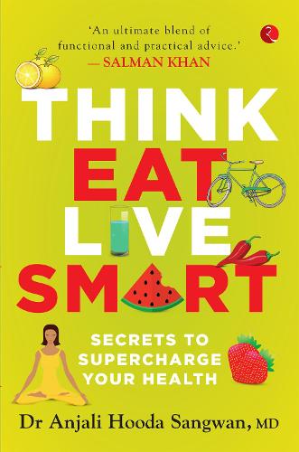 Think, Eat, Live Smart: Secrets to Supercharge Your Health (Paperback)